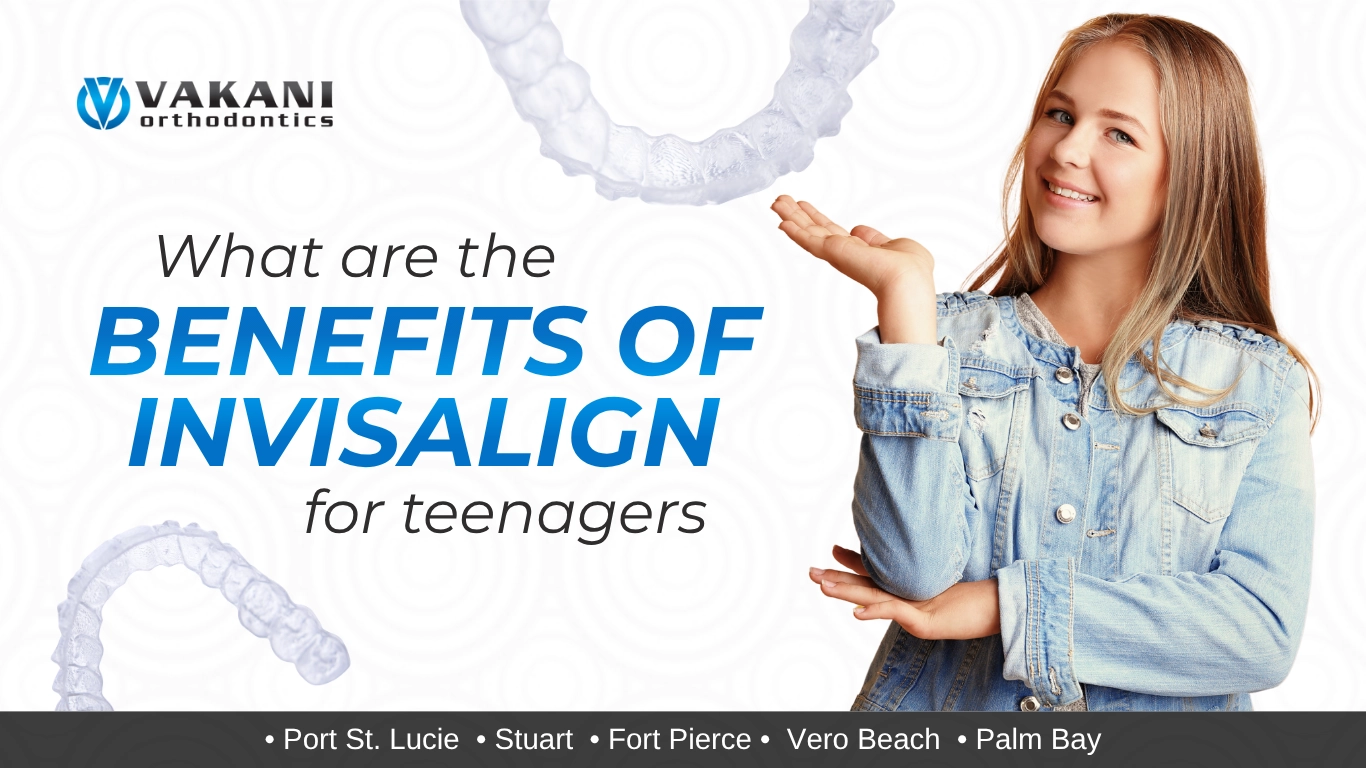 What Are the Benefits of Invisalign for Teenagers in Vero Beach, Fort Pierce, Stuart, and Palm Bay, FL